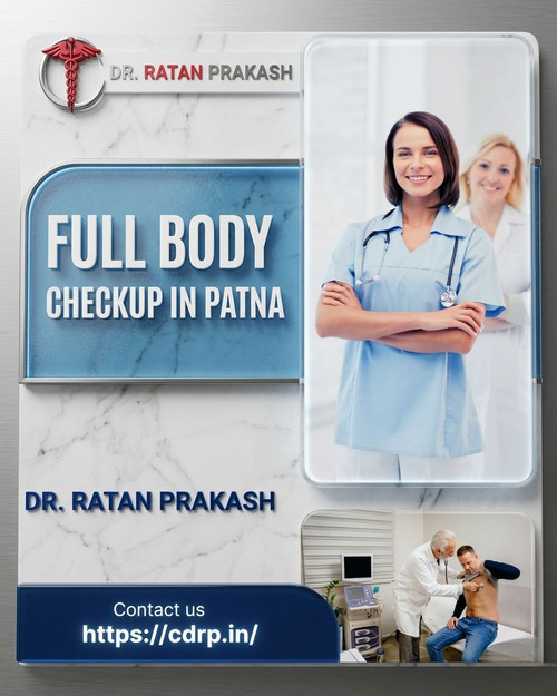 Full Body Checkup in Patna: Dr. Ratan Prakash.jpg