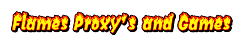 Flames Proxy s and Games 5 18 2026.png