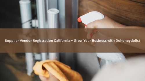 Supplier Vendor Registration California – Grow Your Business with Dohoneydolist.jpg