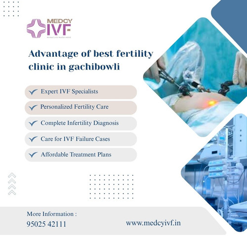 Advantage of best fertility clinic in gachibowli.jpg