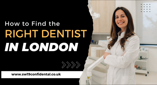 How to Find the Right Dentist in London.png