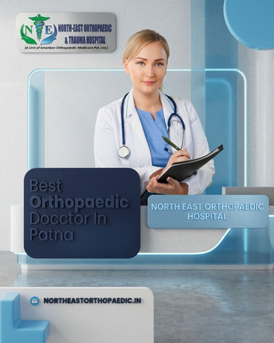 Best Orthopaedic Doctor in Patna: North East Orthopaedic Hospital.jpg