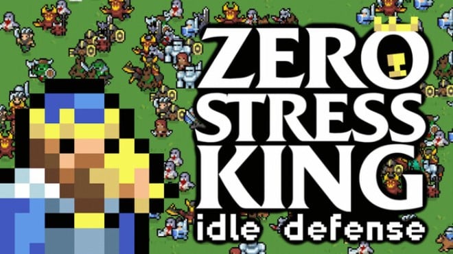 Zero Stress King: Idle Defense - The Game You Already Won