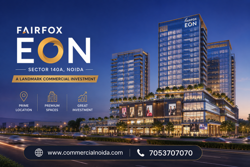 Fairfox EON Sector 140A Noida – A Landmark Commercial Investment on Noida Expressway.png
