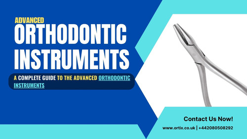 A Complete Guide to the Advanced Orthodontic Instruments.jpg