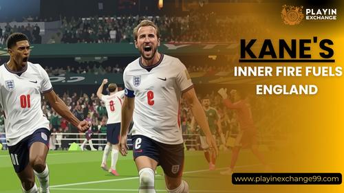 Kane's Inner Fire Fuels England's Winning Spirit | Playinexchange.png