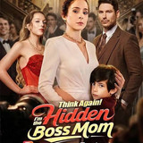 Think Again! I'm the Hidden Boss Mom Drama Cast