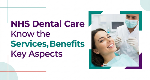 NHS Dental Care Know the Services Benefits and Key Aspects.png