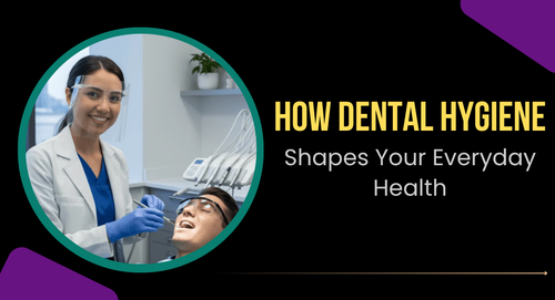 How Dental Hygiene Shapes Your Everyday Health.png