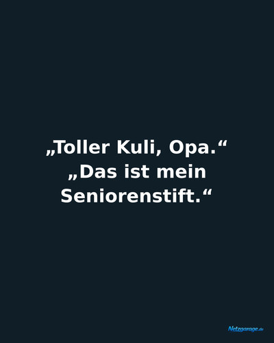 toller kuli opa das ist mein seniorenstift ig.1