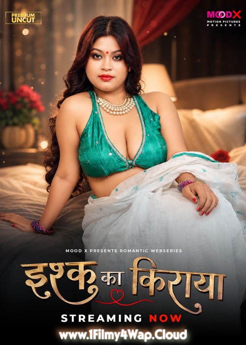 Ishq Ka Rent (2026) S01E01 MoodX Hindi Hot Web Series WEB-DL X264 AAC 1080p | 720p | 480p Download