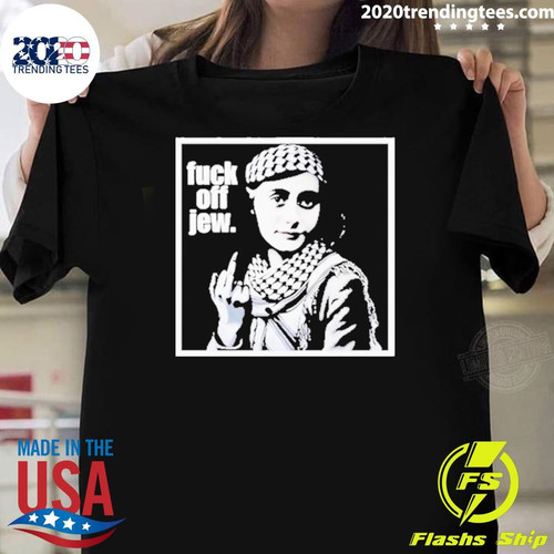 Original Af Fuck Off Jew Shirt.jpg