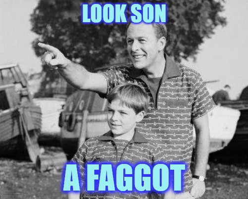 look son a faggot meme.jpg