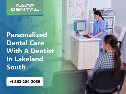 Personalized Dental Care with a Dentist in Lakeland South.jpg