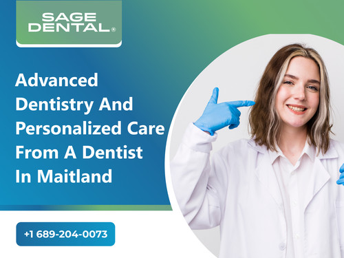 Advanced Dentistry and Personalized Care from a Dentist in Maitland.jpg