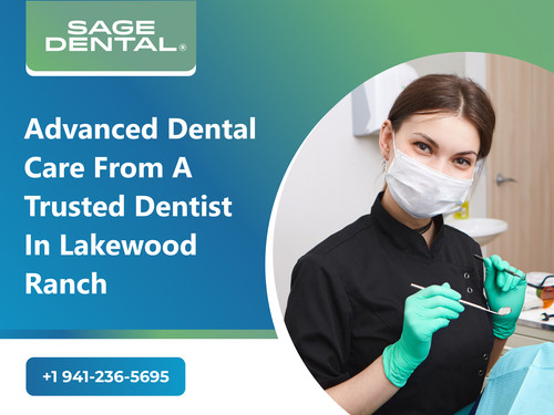 Advanced Dental Care from a Trusted Dentist in Lakewood Ranch.jpg