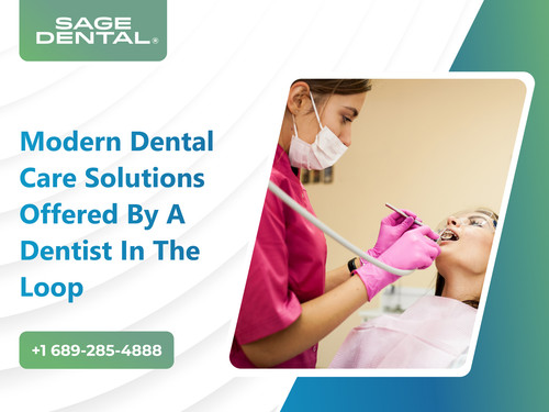 Modern Dental Care Solutions Offered by a Dentist in The Loop.jpg