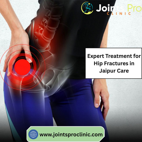 Expert Treatment for Hip Fractures in Jaipur Care.jpg