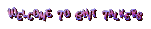 Welcome To Shit Talkers 5 29 2026 (5).gif
