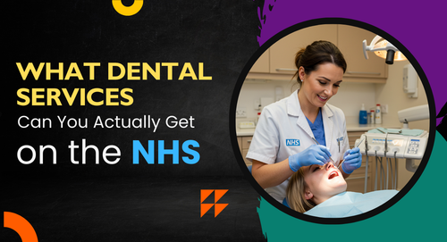 What Dental Services Can You Actually Get on the NHS.png