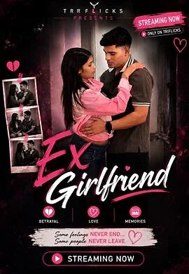Ex Girlfriend (2026) Triflicks Uncut Short Film