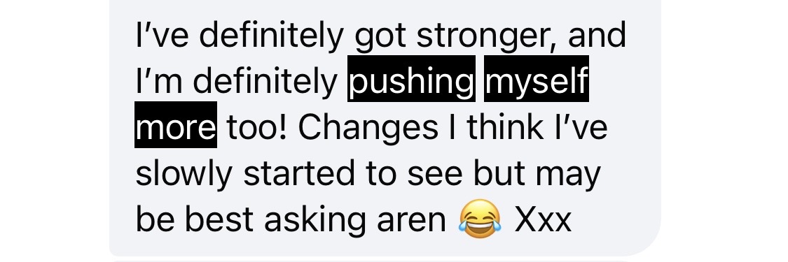 Got stronger and starting to see changes