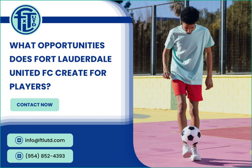 What Opportunities Does Fort Lauderdale United FC Create for Players.jpg