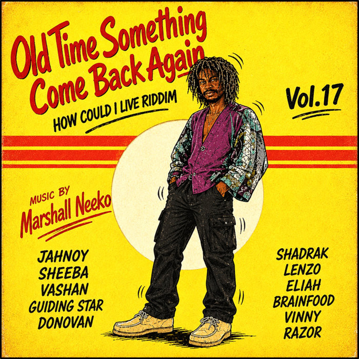 Old Time Something Come Back Vol.17 (How Could I Live Riddim) (Jah Golden Throne &amp; Marshall Neeko)