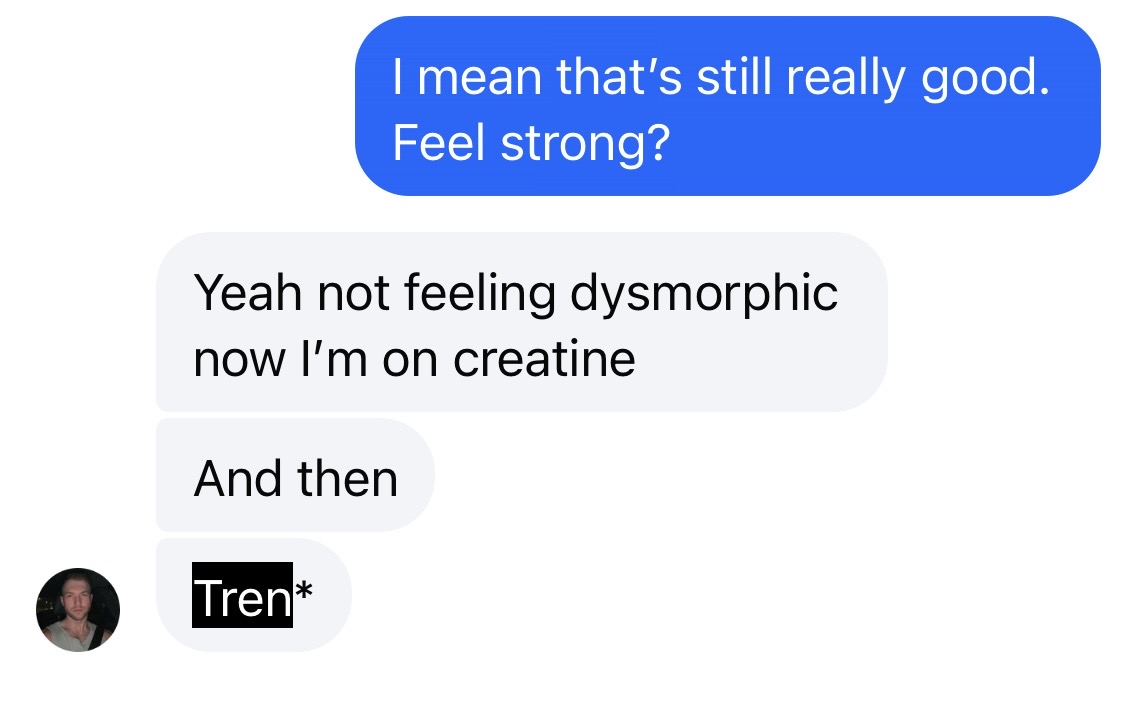 Tren joke and not feeling dysmorphic