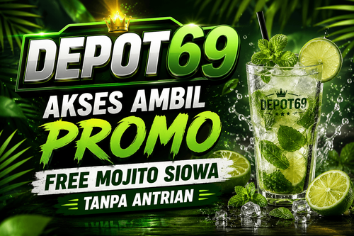 Depot69 Akses Ambil Promo Free Mojito Siowa Tanpa Antrian.png