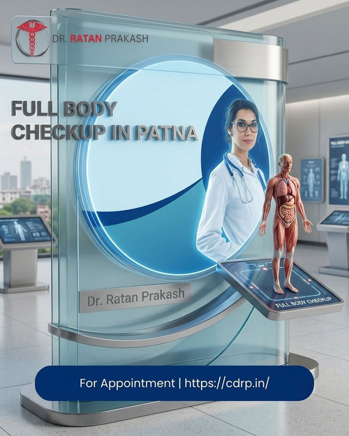 Full Body Checkup in Patna: Dr. Ratan Prakash.jpg