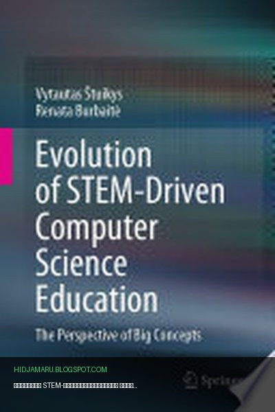 Обложка книги «Эволюция STEM-ориентированного образования в области компьютерных наук» - Vytautas Štuikys, Renata Burbaitė