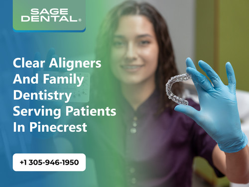 Clear Aligners and Family Dentistry Serving Patients in Pinecrest.jpg