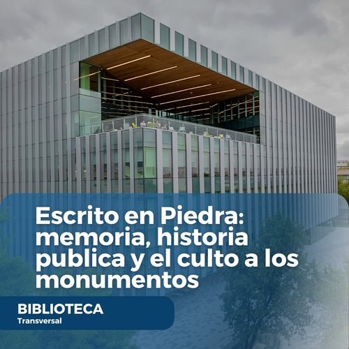 Escrito en Piedra memoria, historia publica y el culto a los monumentos.png
