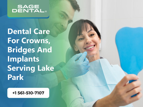 Dental Care for Crowns, Bridges and Implants Serving Lake Park.jpg