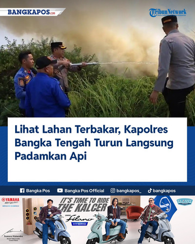 IG YAMAHA 20260811 170502 Lihat Lahan Terbakar Kapolres Bangka Ten.jpg