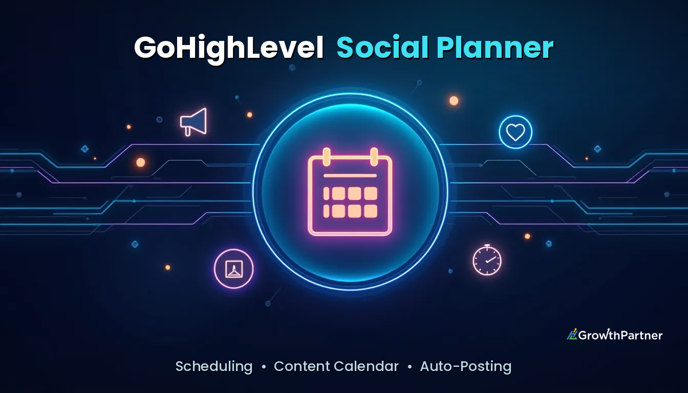 GoHighLevel Social Planner: Scheduling & Auto-Posting (2026) — HL Growth Partner, Dr Priya Jaganathan