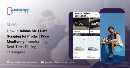 How Is Adidas SKU Data Scraping for Product Price Monitoring Transforming Real Time Pricing Strategi.jpg