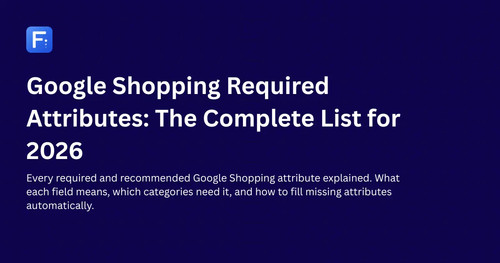 Google Shopping Required Attributes- The Complete List for 2026.jpg