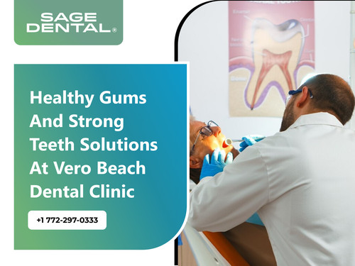 Healthy Gums and Strong Teeth Solutions at Vero Beach Dental Clinic.jpg