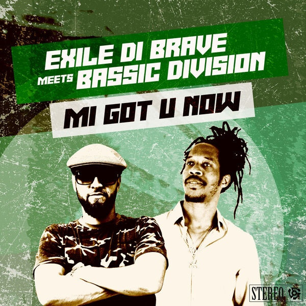 Exile Di Brave, Bassic Division - Mi Got U Now