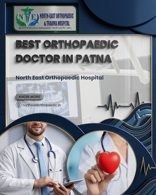 Best Orthopaedic Doctor in Patna: North East Orthopaedic Hospital.jpg
