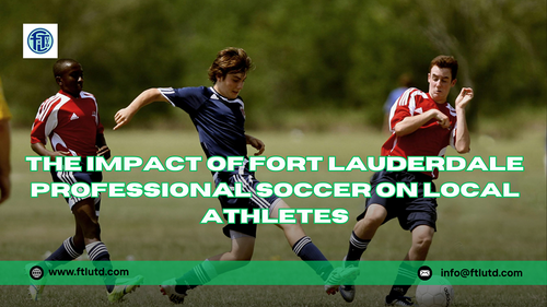 The Impact of Fort Lauderdale Professional Soccer on Local Athletes.png