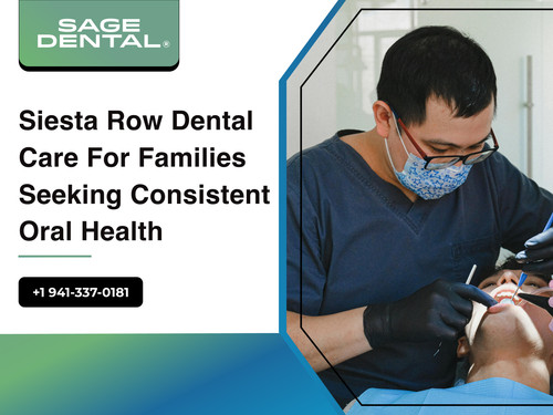 Siesta Row Dental Care for Families Seeking Consistent Oral Health.jpg