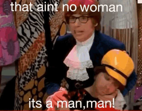 austin powers its a man man.gif
