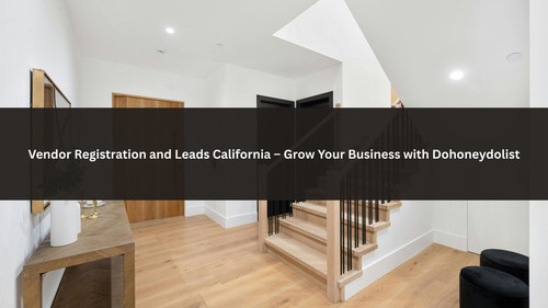 Vendor Registration and Leads California – Grow Your Business with Dohoneydolist.jpg