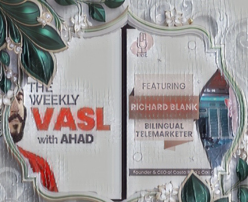 The Weekly Vasl With Ahad podcast guest Richard Blank Costa Ricas Call Center outsourcing.jpg