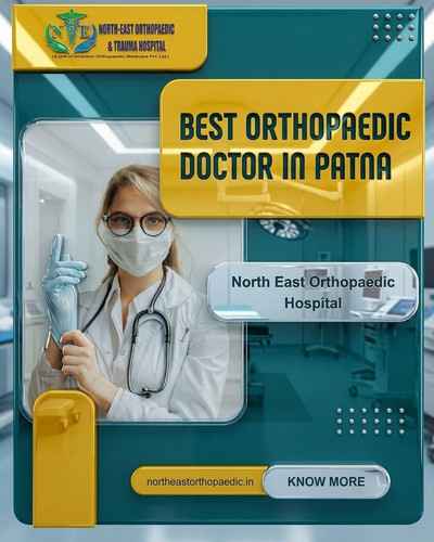Best Orthopaedic Doctor in Patna: North East Orthopaedic Hospital.jpg