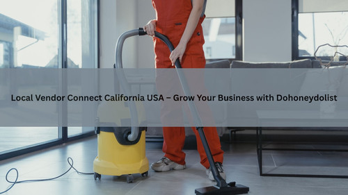 Local Vendor Connect California USA – Grow Your Business with Dohoneydolist.jpg