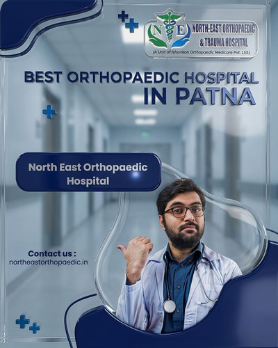 Best orthopaedic hospital in Patna: North East Orthopaedic Hospital.jpg